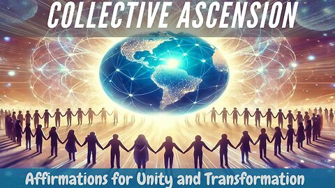 Collective Ascension: Affirmations for Unity and Transformation