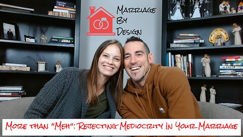 More Than "Meh": Rejecting Mediocrity in Your Marriage