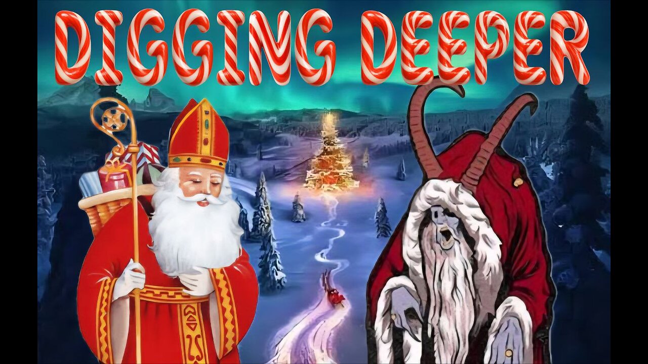 DIGGING DEEPER VOL 20- THE ORIGINS OF SANTA, KRAMPUS, AND MORE