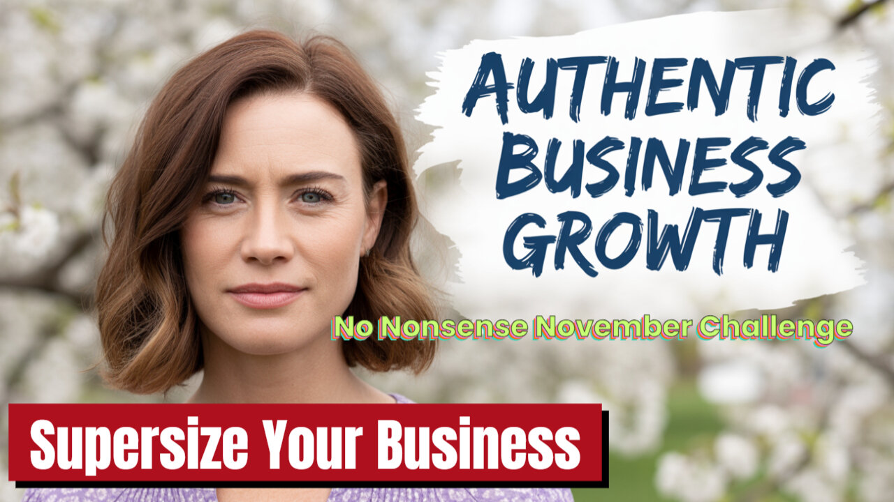 Authenticity Wins Every Time When Supersizing Your Business!