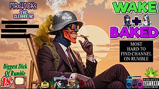 MRxW1CK's (Wake+Baked)