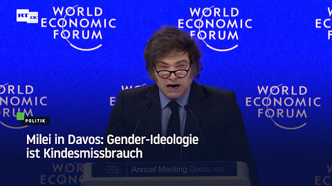 Milei in Davos: Gender-Ideologie ist Kindesmissbrauch
