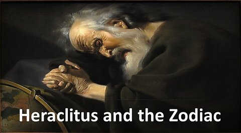 Heraclitus and the Zodiac.