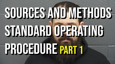 Sources and Methods: Standard Operating Procedure Part 1