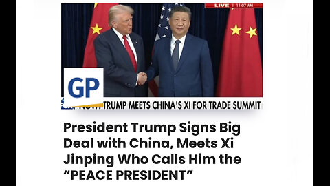 TRUMP SIGNS BIG DEAL WITH CHINA, MEETS XI JINPING WHO CALLS HIM THE “PEACE PRESIDENT”
