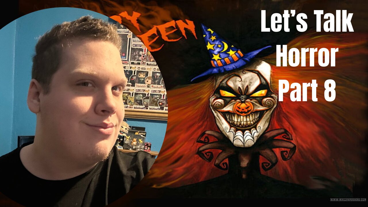 Let’s Talk Horror - Part 8