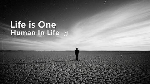 One Human In Life [Music]