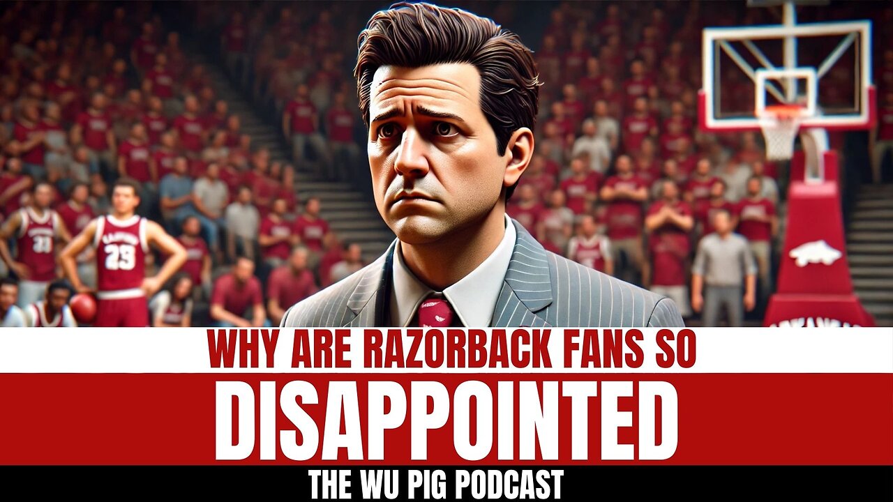 Why Are Razorback Fans So Disappointed in the Basketball Team?