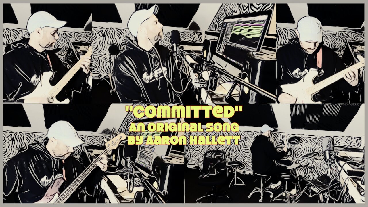 "Committed" an Original Song by Aaron Hallett