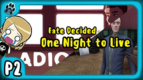Adios P2 | Fate Decided, One Night to Live
