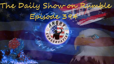 The Daily Show with the Angry Conservative - Episode 394