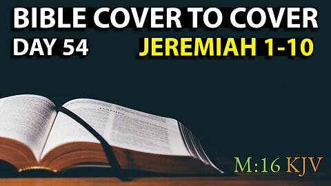 Day 54 | Jeremiah 1-10 | Bible Cover to Cover