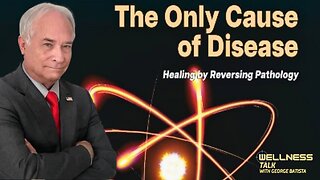 The Only Cause of Disease with Dr. Thomas Levy