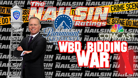 The Nailsin Ratings: WBD Bidding War