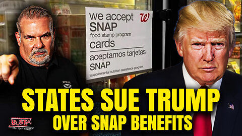 STATES SUE TRUMP Over Snap Benefits - Bubba the Love Sponge® Show | 10/29/25