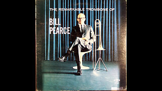 Bill Pearce – The Remarkable Trombone Of Bill Pearce (1964)