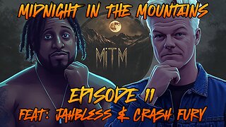 Midnight In The Mountains Episode 11: Feat Crash JahBless & EOD