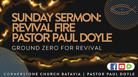 Sunday Sermon: Revival Fire | 11/16/25 | Pastor Paul Doyle #CornerstoneBatavia #Revival
