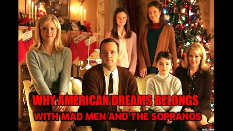 WHY AMERICAN DREAMS BELONGS WITH MAD MEN & THE SOPRANOS