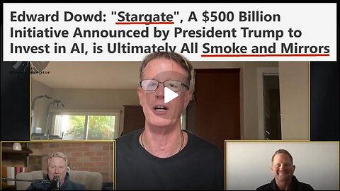 Edward Dowd: "Stargate"_ Announced by President Trump is All Smoke and Mirrors