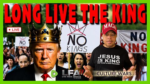 LONG LIVE THE KING | CULTURE WARS 10.17.25 2PM