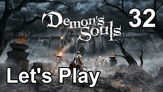 Let's Play | Demon’s Souls - Part 32