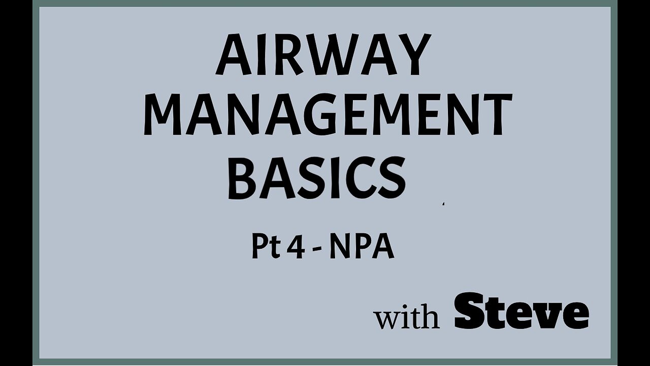 Airway Management Pt 4 - NPA