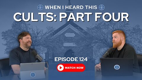 Episode 124 - Cults: Part Four