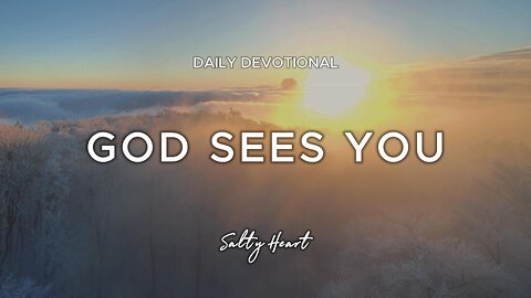 God Sees You | Psalm 147:3 | Daily Devotionals