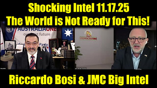 Riccardo Bosi & JMC Shocking Intel 11.17.25 - The World Is Not Ready for This