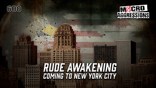 #600: Rude Awakening Coming To New York City