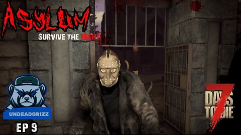 7 Days to Die Asylum | Ep9 – WHAT'S A HELLISH PURGE?