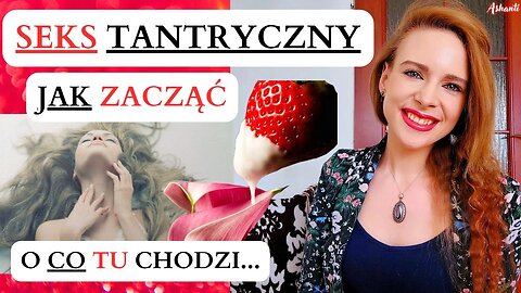 SEKS TANTRYCZNY - ZACZNIJ JUŻ DZIŚ ! KOBIETA CIE NIE POZNA ❤️‍🔥