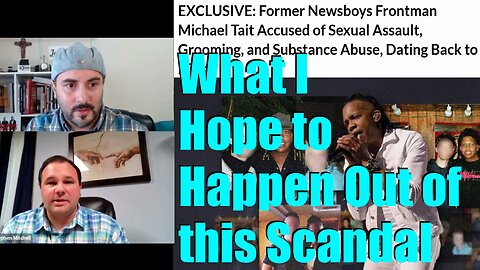 What I Predict and Hope for out of the Michael Tait Situation | Tait Scandal Video Segment