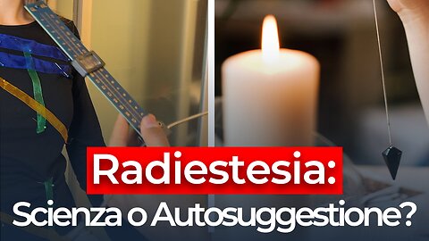 Radiestesia: Scienza o Semplice Autosuggestione? Radiestesia Fisica vs Mentale