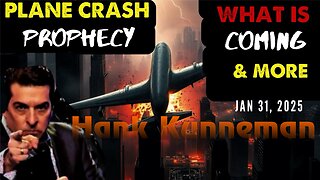 Hank Kunneman: [PLANE CRASH! PROPHECY & WHATS TO COME] URGENT Jan 31, 2025