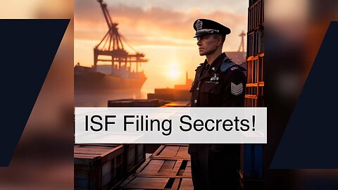 Unveiling the Keys to Flawless ISF Filing and Effective SOP Implementation