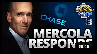 Dr. Mercola Responds To Chase ‘Debanking’ + More