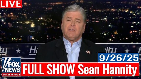 Sean Hannity September 26, 2025