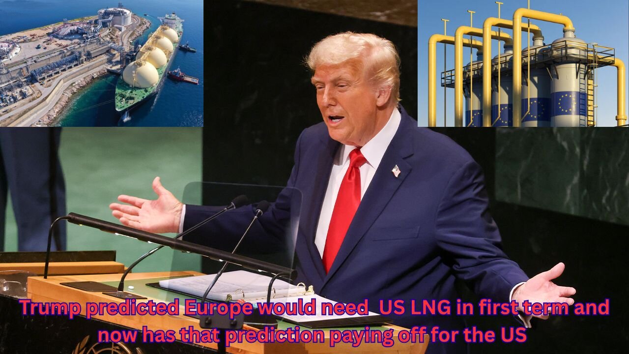 A Trump prediction in his first term has massive LNG contracts coming to the US now