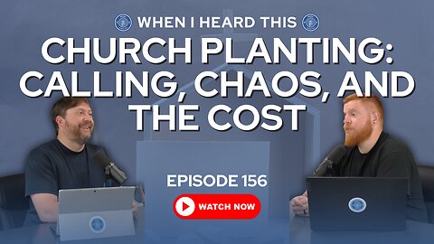 Episode 156 – Church Planting: Calling, Chaos, and the Cost