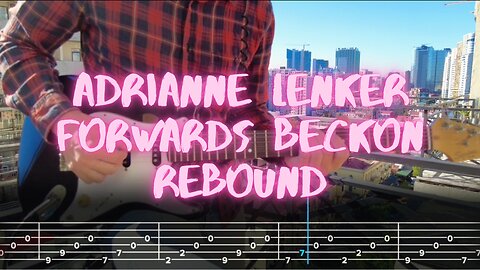 forwards beckon rebound Adrianne Lenker Cover / Guitar Tab