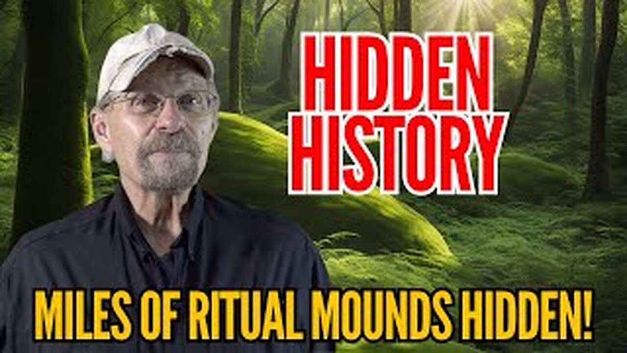 MOUNDS HIDDEN BY FORESTS!