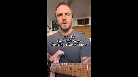 How to: Wash It All Away - Five Finger Death Punch
