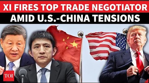 Trump Aide's 'Unhinged' Criticism 'Prompts' China To Shake Up Trade Team; Xi's Rare Move 😱