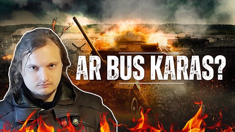Ar bus karas?