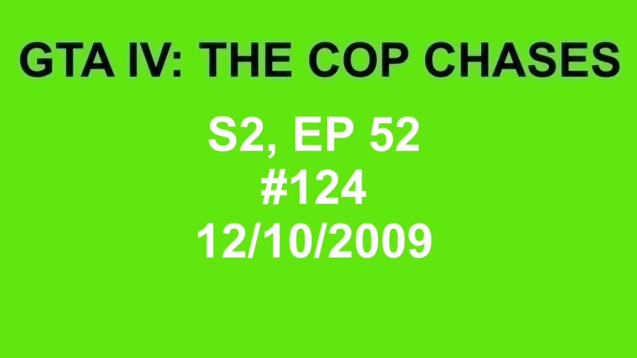 GTA IV: The Cop Chase S2 E52