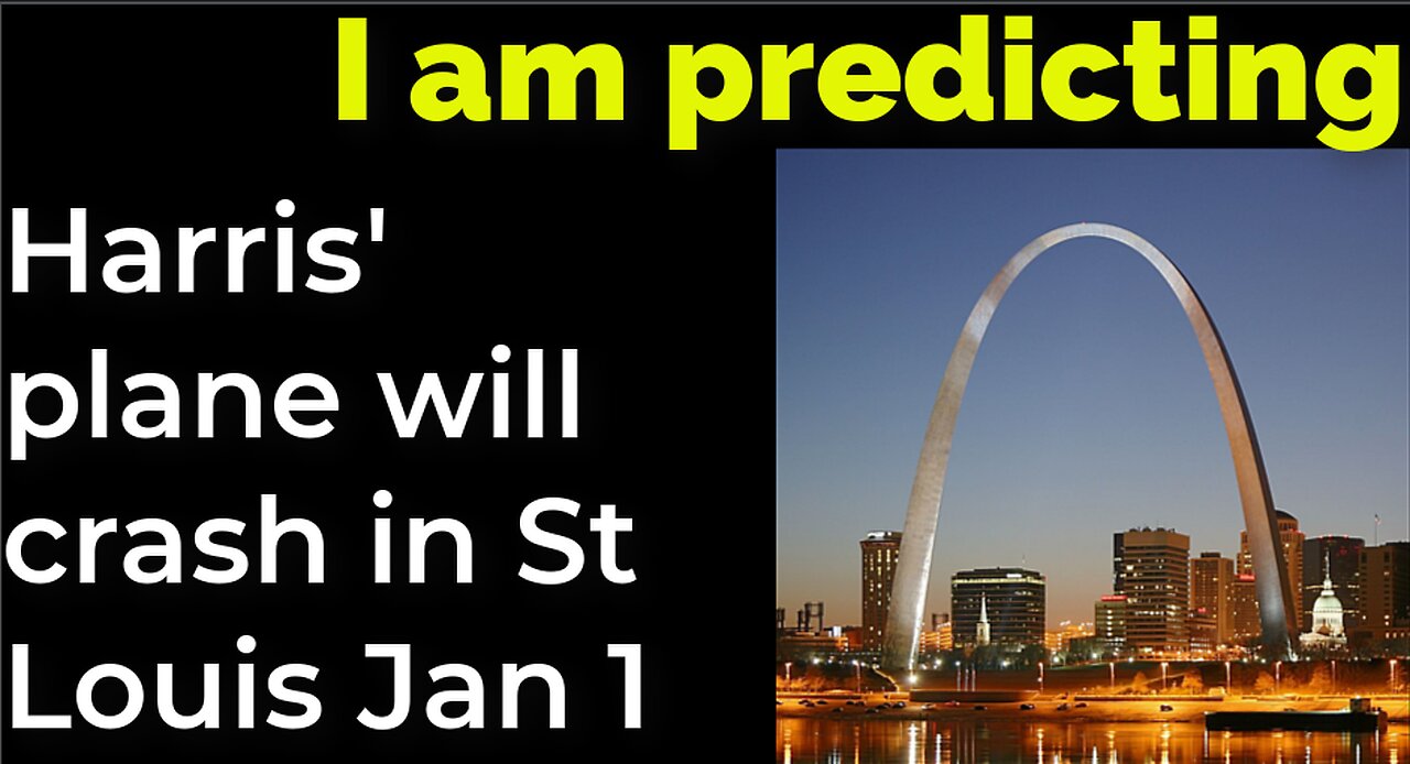 I am predicting: Harris' plane will crash in St Louis Jan 1