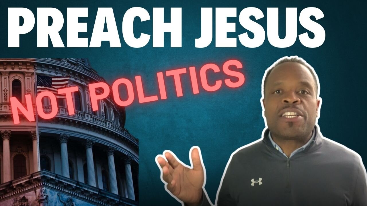 Preach Jesus, Not Politics!