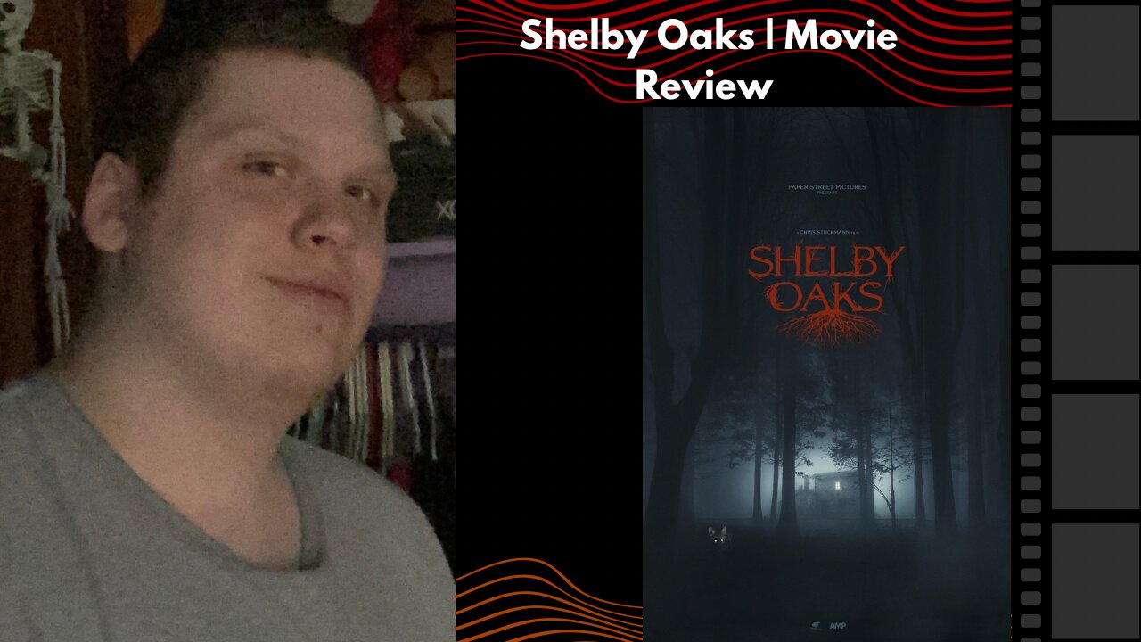 Shelby Oaks | Movie Review